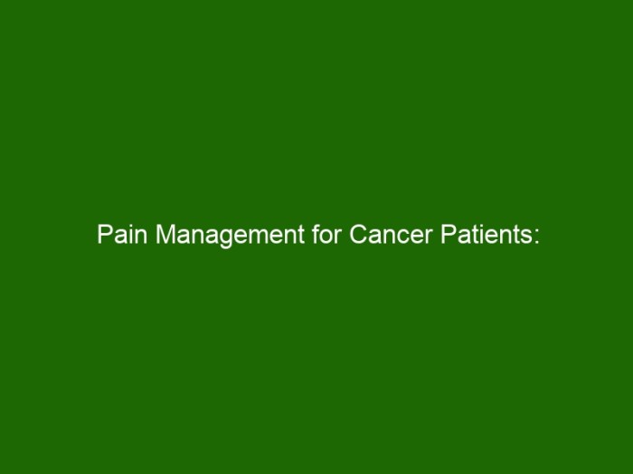 Pain management for cancer patients